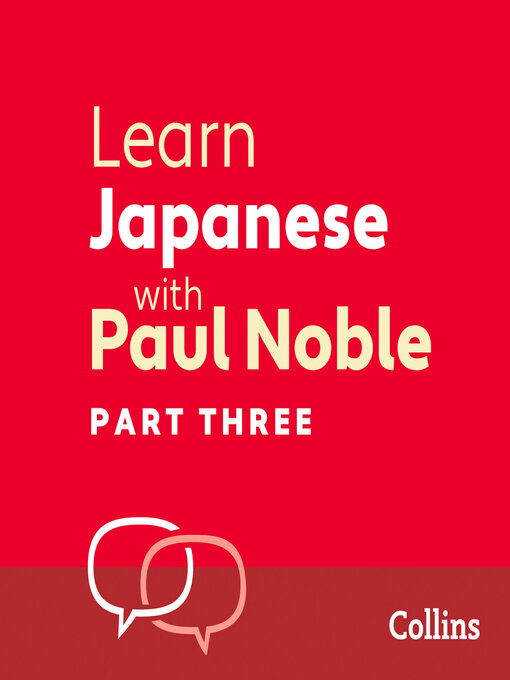 Title details for Learn Japanese with Paul Noble for Beginners, Part 3 by Paul Noble - Available